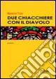 Due chiacchiere con il diavolo