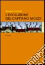 L'evoluzione del capitano Moizo. Cronache dei bombardamenti 2001-2003 libro