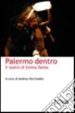 Palermo dentro. Il teatro di Emma Dante libro