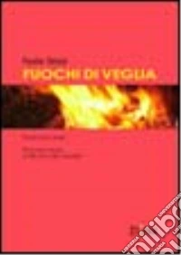 Fuochi di veglia libro