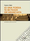 Io una poesia, tu mi paghi un'aranciata libro