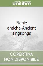 Nenie antiche-Ancient singsongs libro