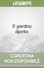 Il giardino dipinto libro