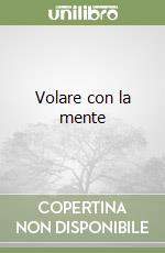 Volare con la mente libro