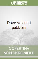 Dove volano i gabbiani libro