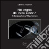 Nel regno del nero silenzio. Testo inglese a fronte. Ediz. illustrata. Con CD Audio libro di Arciprete Caterina