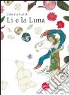 Li e la luna. Ediz. illustrata libro di Sedioli Cristina