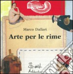 Arte per le rime. Ediz. illustrata libro