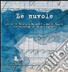 Le nuvole. Ediz. illustrata libro