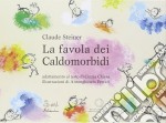 La favola dei caldomorbidi. Ediz. illustrata