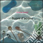 Suoni d'acqua. Ediz. illustrata. Con CD Audio libro