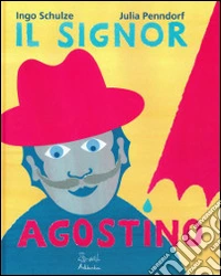 Il signor Agostino. Ediz. illustrata libro