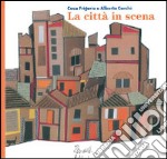 La città in scena. Ediz. illustrata libro