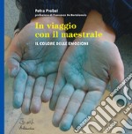 In viaggio con il Maestrale. Il colore dele emozioni libro