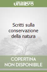 Scritti sulla conservazione della natura