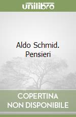 Aldo Schmid. Pensieri libro