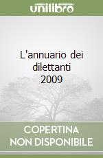 L'annuario dei dilettanti 2009 libro