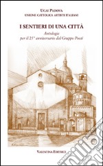 I sentieri di una città. Antologia per il 25° anniversario del gruppo poeti