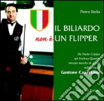 Il biliardo non è un flipper. Da Paolo Coppo ad Andrea Quarta. Mezzo secolo di gioco nella vita di Gastone Cavazzana libro