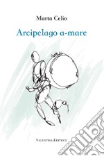 Arcipelago a-mare. Nuova ediz. libro