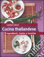 Cucina thailandese. Ingredienti, ricette e tecniche. Ediz. illustrata