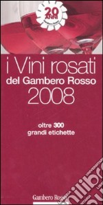 I vini rosati del Gambero Rosso 2008