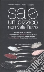 Sale. Un pizzico non vale l'altro. Ediz. illustrata libro