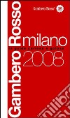 Milano del Gambero Rosso 2008. Ediz. illustrata libro