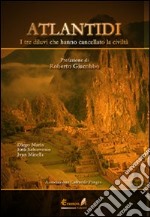 Atlantidi. I tre diluvi che hanno cancellato la civiltà libro