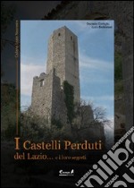 I Castelli perduti del Lazio e i loro segreti libro