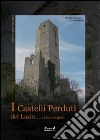 I Castelli perduti del Lazio e i loro segreti libro di Bellincioni Luca Cortiglia Daniela