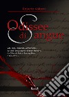 Odissee di sangue. Vita, miti, leggende, vampirismo. Da Vlad l'impalatore a Erzsébet Bathory, da Gilles de Rais a Sawney Bean. E ben oltre... libro di Volterri Roberto