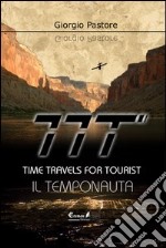 TTT. Time travels for tourists. Il temponauta libro
