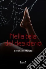 Nella tela del desiderio libro