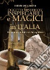 Oggetti misteriosi, inspiegabili e magici in Italia libro