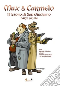 Max e Carmelo. Il tesoro di San Girolamo. Vol. 1 libro