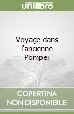 Voyage dans l'ancienne Pompei libro