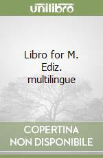 Libro for M. Ediz. multilingue