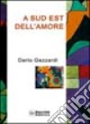 A sud est dell'amore libro