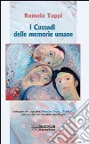 I custodi delle memorie umane libro