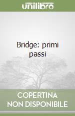 Bridge: primi passi libro