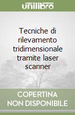 Tecniche di rilevamento tridimensionale tramite laser scanner