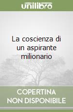 La coscienza di un aspirante milionario