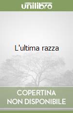 L'ultima razza libro