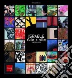 Israele. Arte e vita 1906-2006. Ediz. illustrata