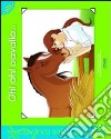 Oh! Oh! Cavallo.... Ediz. illustrata libro