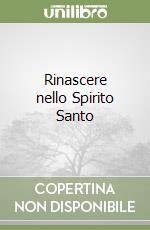 Rinascere nello Spirito Santo