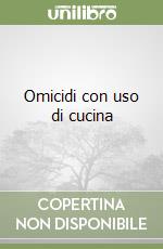 Omicidi con uso di cucina libro