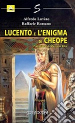 Lucento e l'enigma di Cheope libro