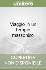 Viaggio in un tempio massonico